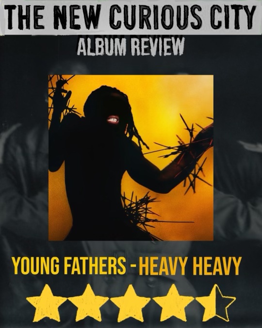 “A step into another plain” – A Review of Young Fathers’ Heavy Heavy
